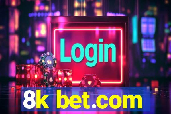 8k bet.com